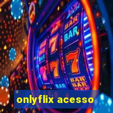 onlyflix acesso